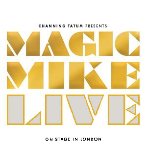 Magic Mike Live Theatre Breaks