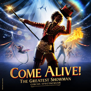 Come Alive! The Greatest Showman Circus Spectacular tickets and hotel